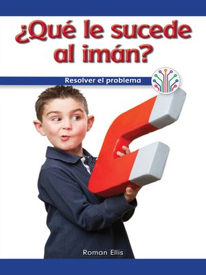 cover image of ¿Qué va mal en el imán?: Resolver el problema (What's Wrong with the Magnet?: Fixing a Problem)